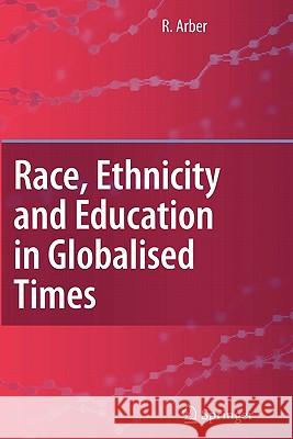 Race, Ethnicity and Education in Globalised Times Ruth Arber P. James 9789048176472 Springer - książka