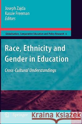 Race, Ethnicity and Gender in Education: Cross-Cultural Understandings Zajda, Joseph 9781402097386 Springer - książka