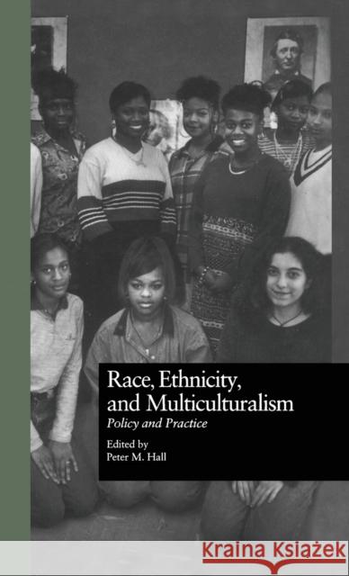 Race, Ethnicity, and Multiculturalism: Policy and Practice Hall, Peter 9780815320111 Garland Publishing - książka