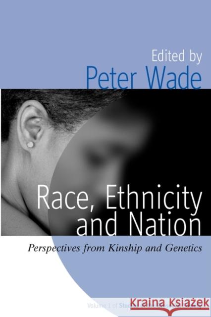 Race, Ethnicity, and Nation: Perspectives from Kinship and Genetics Wade, Peter 9781845456818  - książka