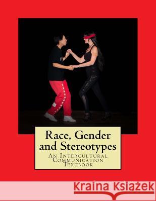 Race, Gender and Stereotypes: An Intercultural Communication Textbook Dr Stephanie Ann Houghton 9781537157856 Createspace Independent Publishing Platform - książka