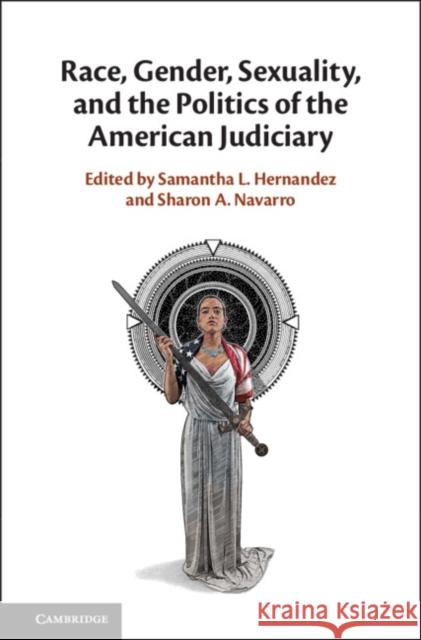 Race, Gender, Sexuality, and the Politics of the American Judiciary Samantha L. Hernandez Sharon A. Navarro 9781108429887 Cambridge University Press - książka