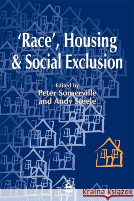 Race', Housing and Social Exclusion Peter Somerville Andy Steele 9781853028496 Jessica Kingsley Publishers - książka