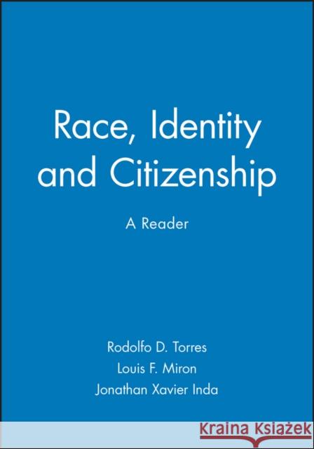 Race, Identity and Citizenship: A Reader Torres, Rodolfo D. 9780631210214 Blackwell Publishers - książka