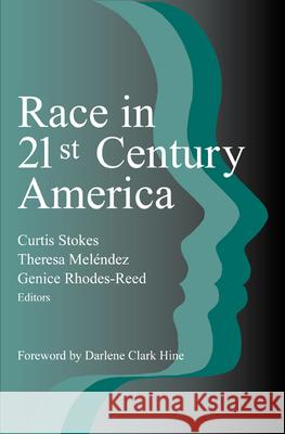 Race in 21st Century America Curtis Stokes Theresa A. Melendez Genice Rhodes-Reed 9780870135743 Michigan State University Press - książka