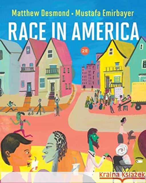 Race in America Matthew Desmond Mustafa Emirbayer 9780393419504 W. W. Norton & Company - książka