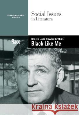 Race in John Howard Griffin's Black Like Me David Erik Nelson 9780737763744 Cengage Gale - książka