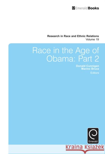 Race in the Age of Obama: Part 2 Donald Cunnigen, Marino A. Bruce 9781783509829 Emerald Publishing Limited - książka