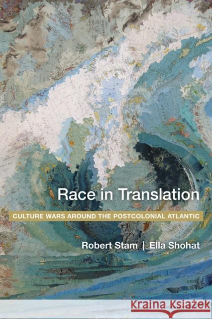 Race in Translation: Culture Wars Around the Postcolonial Atlantic John Taylor Ella Shohat Robert Stam 9780814798379 New York University Press - książka