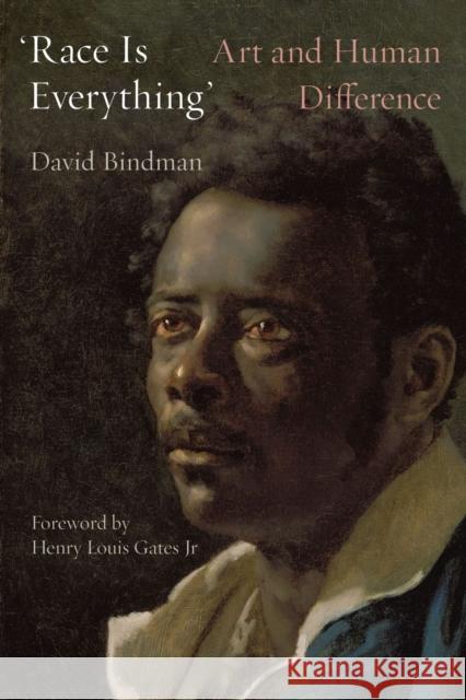 'Race Is Everything': Art and Human Difference David Bindman Henry Louis Gate 9781789146967 Reaktion Books - książka