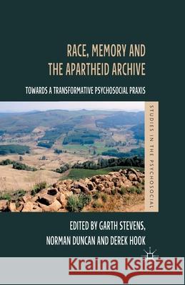 Race, Memory and the Apartheid Archive: Towards a Transformative Psychosocial Praxis Stevens, G. 9781349442812 Palgrave Macmillan - książka