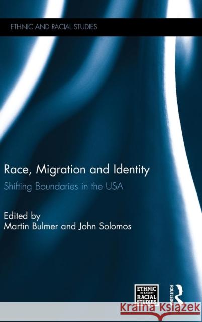 Race, Migration and Identity: Shifting Boundaries in the USA Bulmer, Martin 9781138854864 Routledge - książka