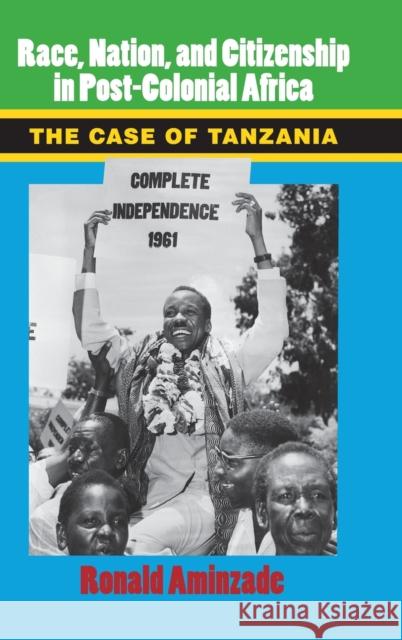 Race, Nation, and Citizenship in Postcolonial Africa: The Case of Tanzania Aminzade, Ronald 9781107044388 Cambridge University Press - książka