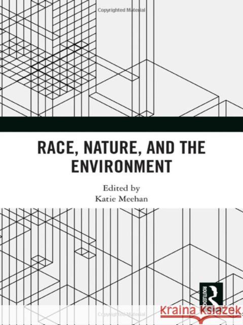 Race, Nature, and the Environment Katie Meehan 9781032736365 Routledge - książka