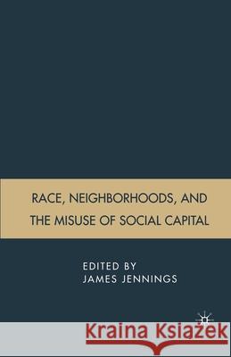 Race, Neighborhoods, and the Misuse of Social Capital James Jennings J. Jennings 9781349538782 Palgrave MacMillan - książka