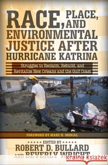Race, Place, and Environmental Justice After Hurricane Katrina: Struggles to Reclaim, Rebuild, and Revitalize New Orleans and the Gulf Coast D. Bullard, Robert 9780367097141 Taylor and Francis - książka