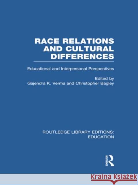 Race Relations and Cultural Differences: Educational and Interpersonal Perspectives Verma, Gajendra 9780415751070 Routledge - książka