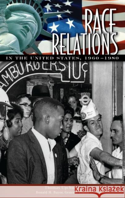 Race Relations in the United States, 1960-1980 Thomas Adams Upchurch 9780313341717 Greenwood Press - książka