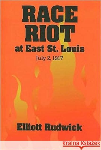 Race Riot at East St. Louis, July 2, 1917 Elliott M. Rudwick 9780252009518 University of Illinois Press - książka