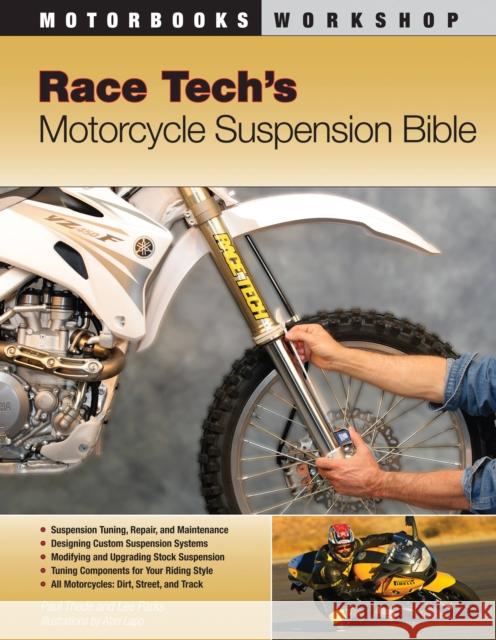 Race Tech's Motorcycle Suspension Bible Paul Thede 9780760331408 Quarto Publishing Group USA Inc - książka