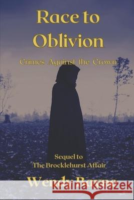 Race to Oblivion: Crimes Against the Crown Wendy Bayne 9781778049217 ISBN Canada - książka