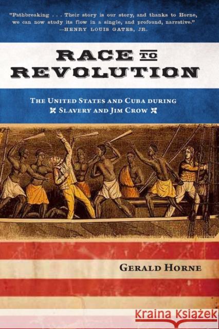 Race to Revolution: The U.S. and Cuba During Slavery and Jim Crow Horne, Gerald 9781583674451 Monthly Review Press - książka