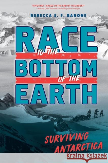 Race to the Bottom of the Earth: Surviving Antarctica Rebecca E. F. Barone 9781250866073 Square Fish - książka