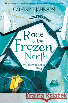 Race to the Frozen North: The Matthew Henson Story Johnson, Catherine 9781781128404 HarperCollins Publishers - książka