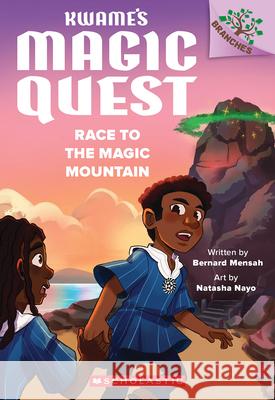 Race to the Magic Mountain: A Branches Book (Kwame's Magic Quest #2) Bernard Mensah Natasha Nayo 9781338843316 Scholastic Inc. - książka