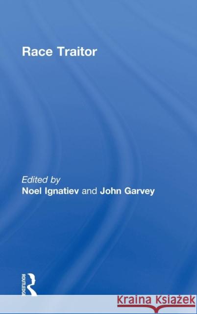 Race Traitor Noel Ignatiev John Garvey 9780415913928 Routledge - książka