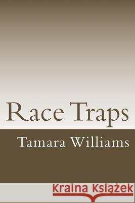 Race Traps: A deeper look into Systematized Oppression in the USA Williams, Tamara L. 9780692347508 Moving Spirits Inc. - książka
