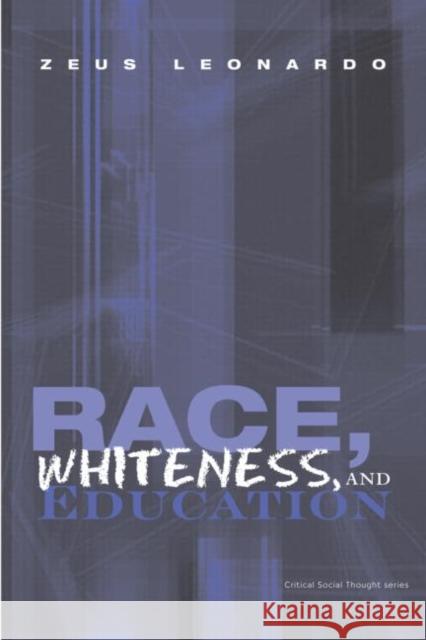 Race, Whiteness, and Education Leonardo Zeus 9780415993173 Routledge - książka