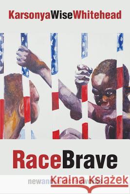 RaceBrave: new and selected works Whitehead, Karsonya Wise 9781627201186 Apprentice House - książka