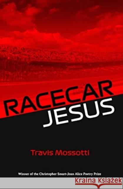 Racecar Jesus Travis Mossotti 9781915406552 Eyewear Publishing - książka