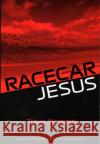 Racecar Jesus Travis Mossotti 9781915406552 Eyewear Publishing