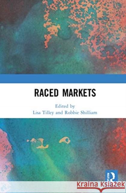 Raced Markets Lisa Tilley Robbie Shilliam 9780367762155 Routledge - książka