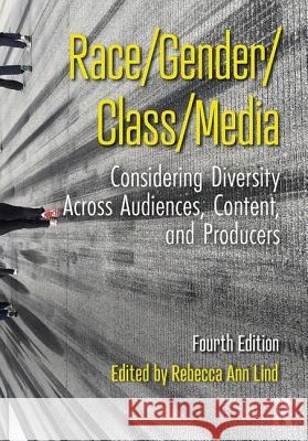 Race/Gender/Class/Media: Considering Diversity Across Audiences, Content, and Producers Rebecca Ann Lind 9781138069794 Routledge - książka