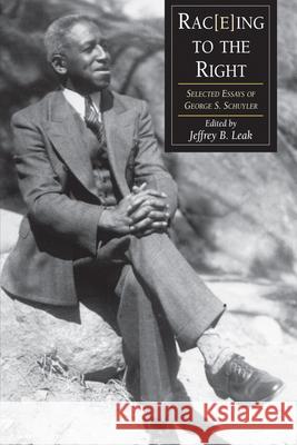 Rac(e)Ing to the Right: Selected Essays George S. Schuyler Schuyler, George S. 9781572338180 University of Tennessee Press - książka