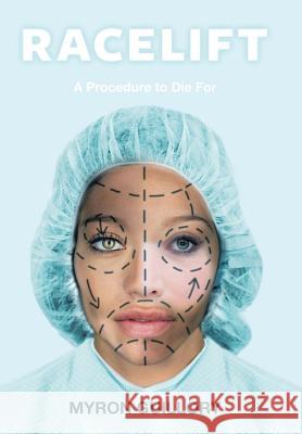 Racelift: A Procedure to Die For Guillory, Myron 9781512778526 WestBow Press - książka
