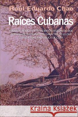 Raíces Cubanas Raul Chao 9781593882730 Ediciones Universal - książka