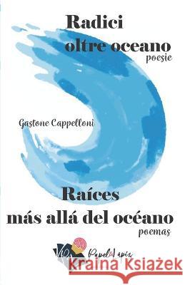 Raíces más allá del océano: Radici oltre oceano Marina Atzori, Aaron Parodi, María Florencia Ordoñez 9789584932242 Papel Y Lapiz - Casa Editorial - książka