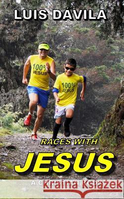Races with Jesus Luis Dávila, 100 Jesus Books, Alexandra Mendoza 9781731402653 Independently Published - książka