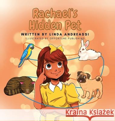Rachael's Hidden Pet Linda Andreassi 9781636160528 Opportune Independent Publishing Co. - książka