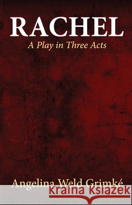 Rachel A Play in Three Acts Angelina Weld Grimk? 9781636523477 Black Legacy Press - książka