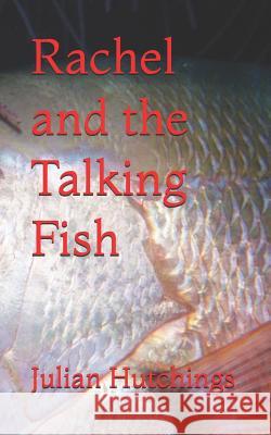 Rachel and the Talking Fish Julian Hutchings 9781792607738 Independently Published - książka