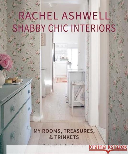 Rachel Ashwell Shabby Chic Interiors: My Rooms, Treasures and Trinkets Rachel Ashwell 9781800653016 Ryland, Peters & Small Ltd - książka