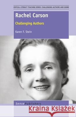 Rachel Carson : Challenging Authors Karen F. Stein 9789462090668 Sense Publishers - książka