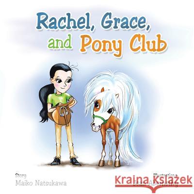Rachel, Grace, and Pony Club Maiko Natsukawa Jean Abernethy 9780994329905 Maiko Natsukawa - książka