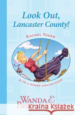 Rachel Yoder Story Collection 1--Look Out, Lancaster County! Wanda E. Brunstetter 9781636090931 Barbour Publishing - książka