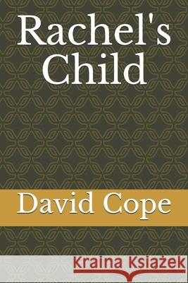 Rachel's Child David Cope 9781727558913 Createspace Independent Publishing Platform - książka